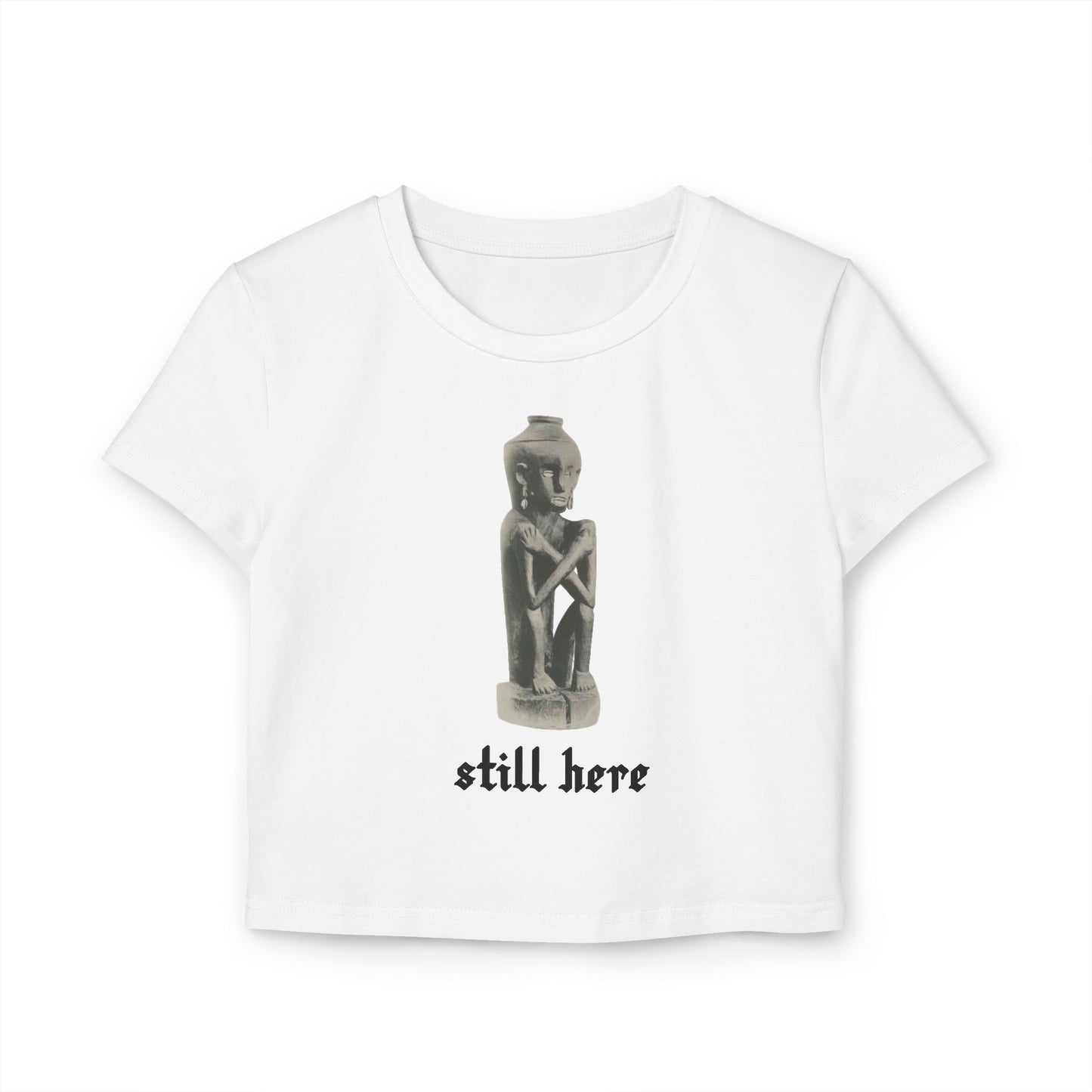 STILL HERE Baby Tee Crop