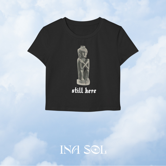 STILL HERE Baby Tee Crop