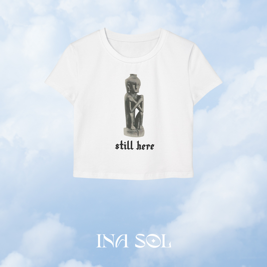 STILL HERE Baby Tee Crop